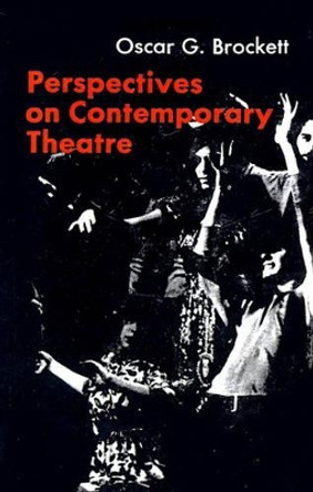 Perspectives on Contemporary Theatre by Oscar G. Brockett 9780807124208