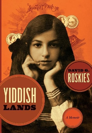 Yiddishlands: A Memoir by David G. Roskies 9780814333976