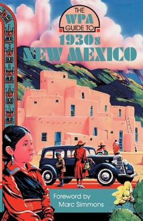 The WPA Guide to 1930s New Mexico by Work Projects Administration 9780816511020