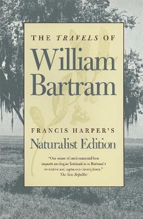 The Travels of William Bartram by William Bartram 9780820320274