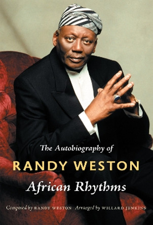 African Rhythms: The Autobiography of Randy Weston by Randy Weston 9780822347989