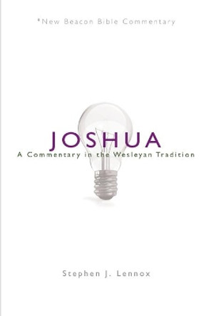 Nbbc, Joshua: A Commentary in the Wesleyan Tradition by Stephen J Lennox 9780834134928