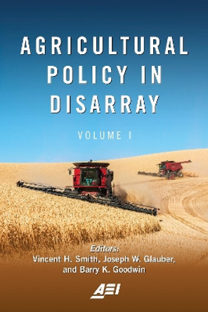 Agricultural Policy in Disarray by Vincent H. Smith 9780844750170