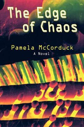 The Edge of Chaos by Pamela McCorduck 9780865345782