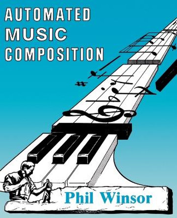 Automated Music Composition by Phil Winsor 9780929398389