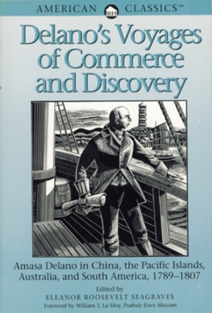 Delano's Voyages of Commerce and Discovery by Seagraves Eleanor Roosevelt 9780936399560