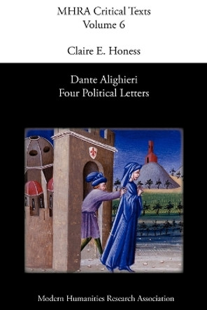 Dante Alighieri: Four Political Letters by C E Honess 9780947623708