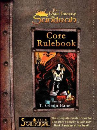 Core Rulebook by T Glenn Bane 9780976387459