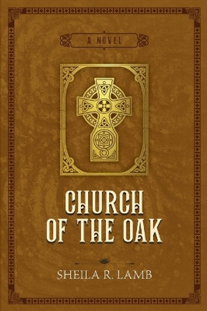 Church of the Oak by Sheila R Lamb 9780983855286