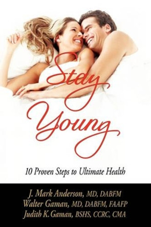 Stay Young by Mark J Anderson 9780984073108