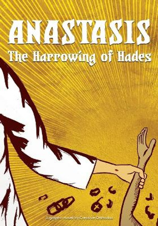Anastasis: The Harrowing of Hades by Creative Orthodox 9780995993006