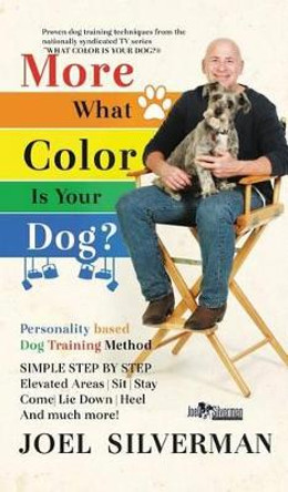 More What Color Is Your Dog? by Joel Silverman 9780996762205