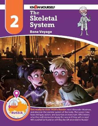 The Skeletal System: Bone Voyage - Adventure 2 by Know Yourself 9780998819709