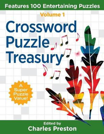 Crossword Puzzle Treasury: Features 100 Entertaining Puzzles by Charles Preston 9780998832227