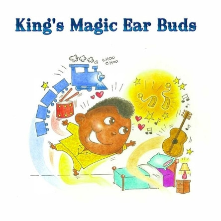 King's Magic Ear Buds by Shayla Maultsby 9780998880914