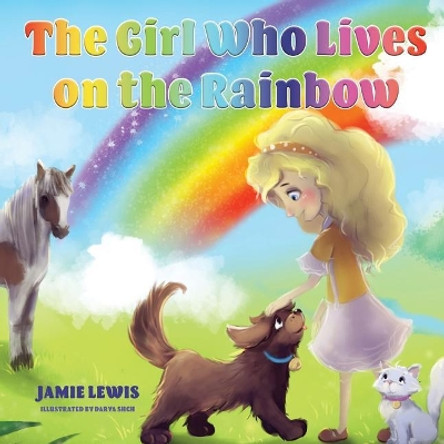 The Girl Who Lives On The Rainbow by Darya Shch 9780998922706