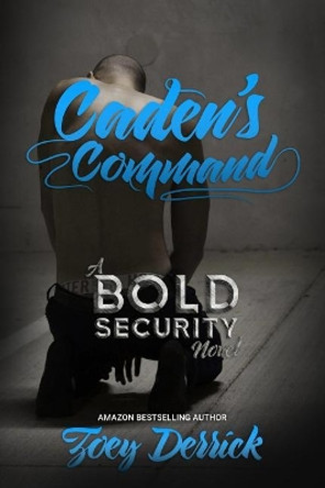 Caden's Command: Finding Submission Duet by Zoey Derrick 9780998937601