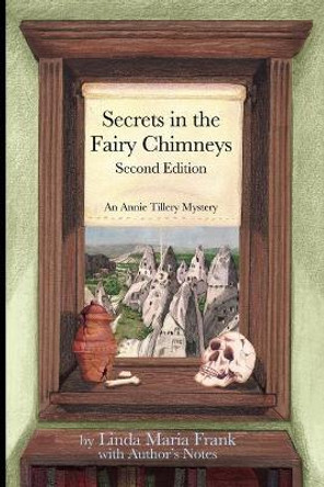 Secrets in the Fairy Chimneys, 2nd Edition by Marianne Savage 9780998971414