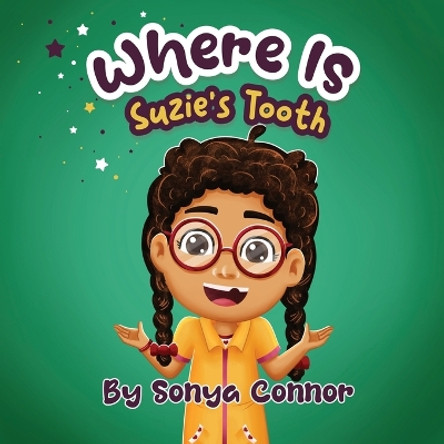 Where is Suzie's tooth by Sonya Connor 9780999138533