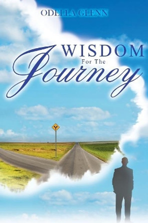 Wisdom for the Journey by Odella Glenn 9780999194829