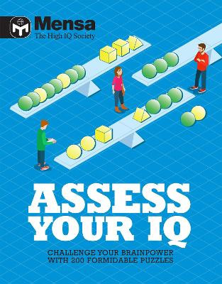 Mensa: Assess Your IQ: Challenge your brainpower with over 200 formidable puzzles by Mensa