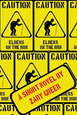 Elders on the Run: A Norton and Chub Series by Zary Greer Manning 9780999266625