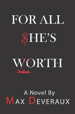 For All She's Worth by Max Deveraux 9780999284292