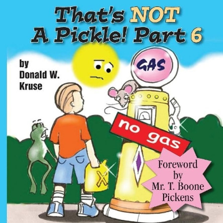 That's Not a Pickle! Part 6 by Donald W Kruse 9780999457108