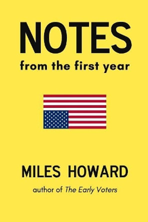 Notes From The First Year by Miles Howard 9780999541814
