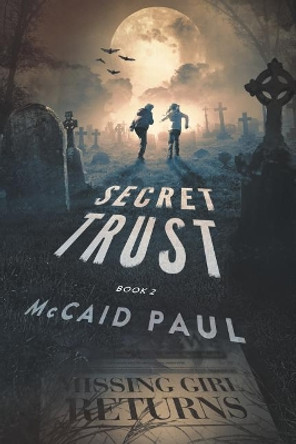 Secret Trust by McCaid Paul 9780999614556