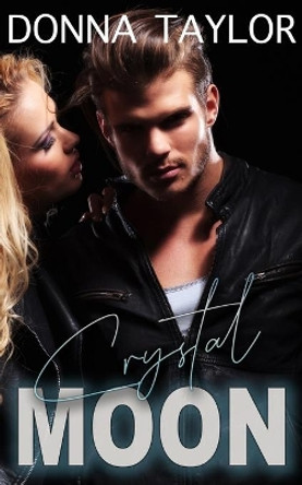 Crystal Moon: Copper Ridge Series by Donna Taylor 9780999632208