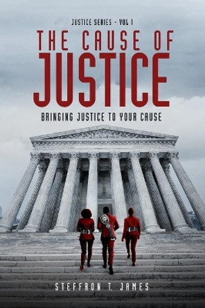 The Cause of Justice: Bringing Justice to Your Cause by Tosha Jones 9780999814444