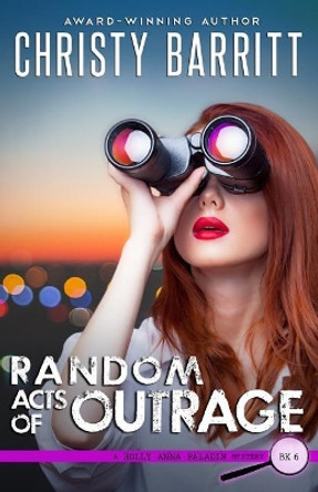 Random Acts of Outrage by Christy Barritt 9780999834565