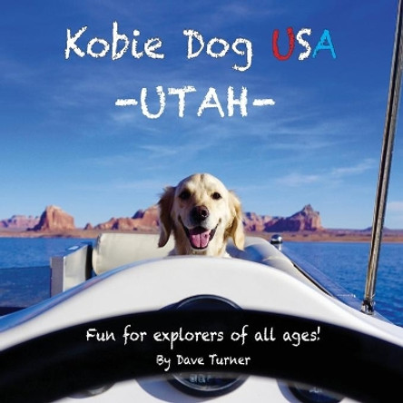 Kobie Dog USA: Utah by Dave Turner 9780999844427