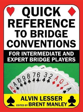 Quick Reference to Bridge Conventions: For Intermediate and Expert Bridge Players by Alvin Lesser 9780999322925