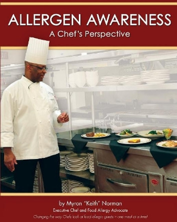 Allergen Awareness: A Chef's Perspective by Myron Keith Norman 9780999723203