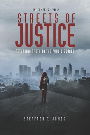 Streets of Justice: Returning Truth to the Public Square by Tosha Jones 9780999814420