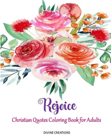 Rejoice: Christian Quotes Coloring Book for Adults by Divine Creations 9781006764844