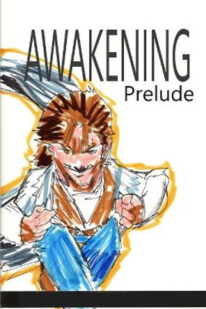 Awakening: Prelude by Jose L F Rodrigues 9781006771187