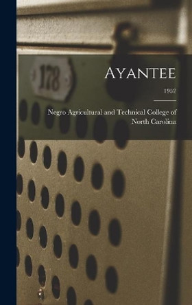 Ayantee; 1952 by Negro Agricultural and Technical Coll 9781013454103