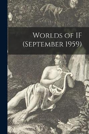 Worlds of IF (September 1959) by Anonymous 9781013469350