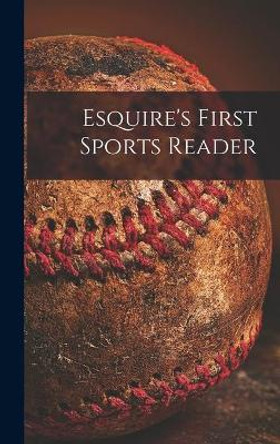 Esquire's First Sports Reader by Anonymous 9781013471797