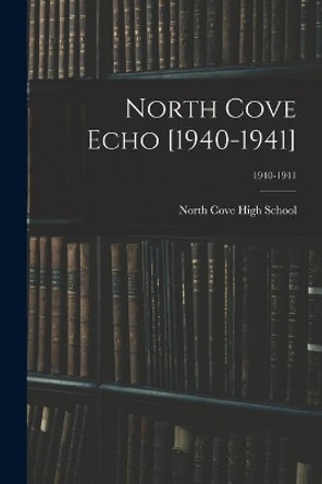 North Cove Echo [1940-1941]; 1940-1941 by N North Cove High School (North Cove 9781013475054