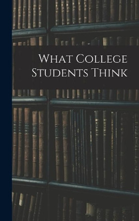 What College Students Think by Anonymous 9781013764844