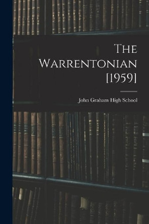 The Warrentonian [1959] by N John Graham High School (Warrenton 9781013844843