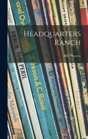 Headquarters Ranch by Billy B 1882 Warren 9781013833021