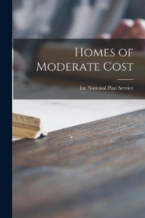 Homes of Moderate Cost by Inc National Plan Service 9781013908231