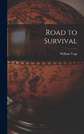 Road to Survival by William 1902- Vogt 9781013998621
