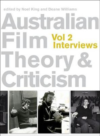 Australian Film Theory and Criticism: v.2: Interviews by Noel King