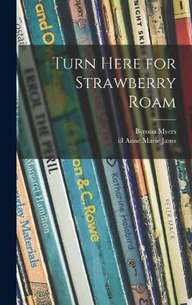 Turn Here for Strawberry Roam by Byrona Myers 9781014029638